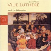 Vive Luthere/Musik Der Reformations