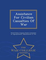 Assistance for Civilian Casualties of War - War College Series
