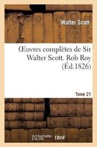 Oeuvres Completes de Sir Walter Scott. Tome 21 Rob Roy. T2