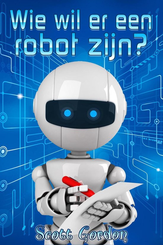 Wie wil er een robot zijn? - cover