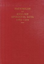 Facsimiles Of English Episcopal Acta, 1085-1305