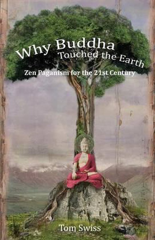 Why Buddha Touched the Earth, Tom Swiss 9781905713905 Boeken bol