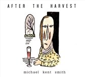 Michael Kent Smith - After The Harvest (CD)