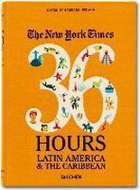 NYT. 36 Hours. Lateinamerika & Karibik