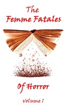 Omslag The Femme Fatales Of Horror, Vol. 1