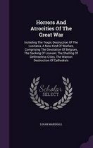 Horrors and Atrocities of the Great War