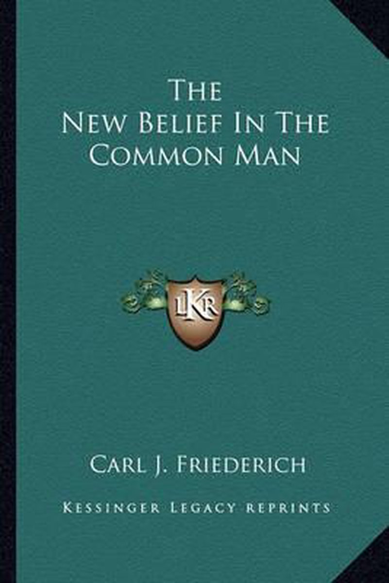 The New Belief In The Common Man van Carl J Friederich