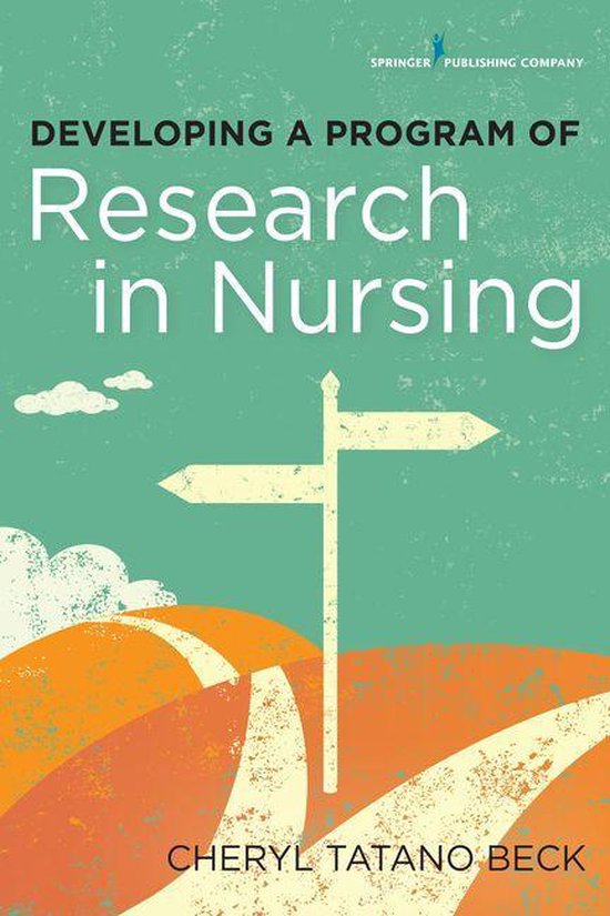 Developing a Program of Research in Nursing (ebook), Cheryl Tatano Beck ...