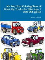 My Very First Coloring Book of Giant Big Trucks