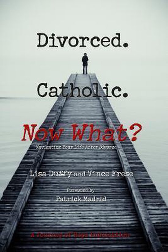 Divorced. Catholic. Now What? - cover