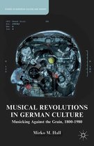 Studies in European Culture and History - Musical Revolutions in German Culture