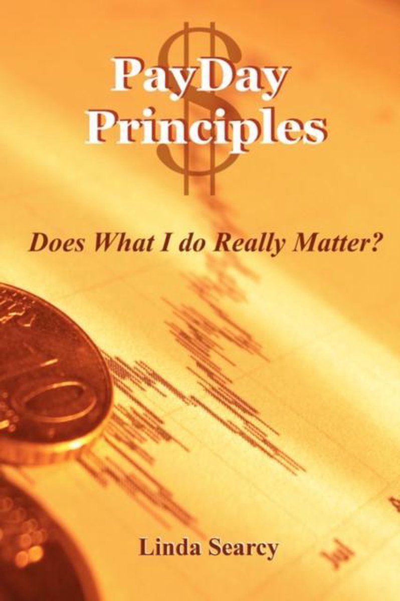 PayDay Principles Does What I Do Really Matter - Linda Searcy