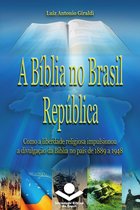 História da Bíblia no Brasil 3 - A Bíblia no Brasil República