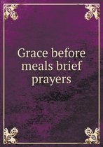 Grace before meals brief prayers