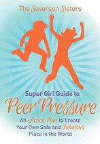 The Severson Sisters Guide To:  Peer Pressure