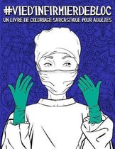 Vie d'infirmier de bloc: un livre de coloriage sarcastique pour adultes
