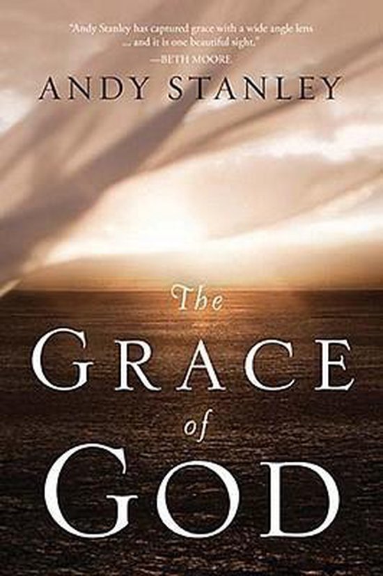 The Grace Of God Andy Stanley Boeken Bol Com The Grace Of God Andy Stanley Boeken Bol Com