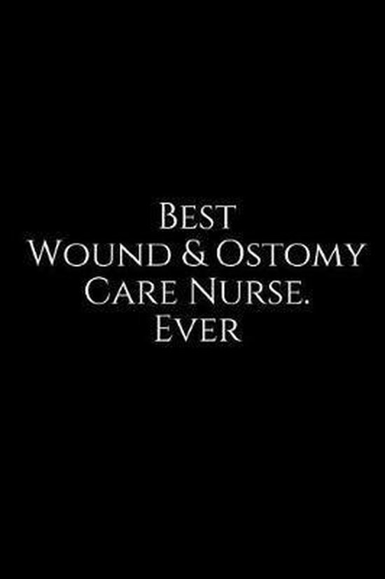 Best Wound & Ostomy Care Nurse. Ever, Epic Journals 9781729490693