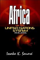 Africa in the United Nations System (1945-2005)