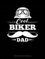 Cool Biker Dad: Composition Notebook