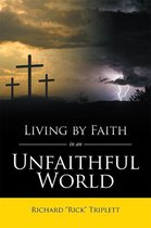 Living by Faith in an Unfaithful World