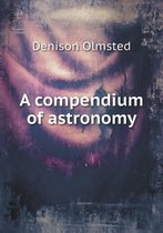 A compendium of astronomy