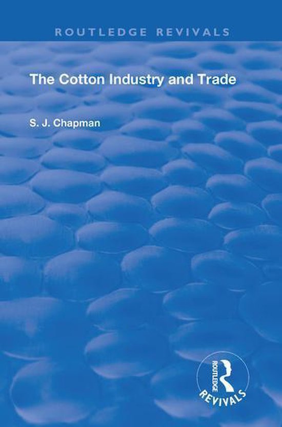 Routledge Revivals The Cotton Industry and Trade (ebook), S.J