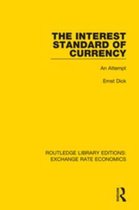 Routledge Library Editions: Exchange Rate Economics - The Interest Standard of Currency