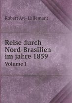 Reise durch Nord-Brasilien im jahre 1859 Volume 1