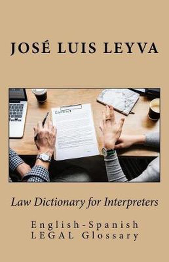 Law Dictionary for Interpreters, José Luis Leyva 9781729600580