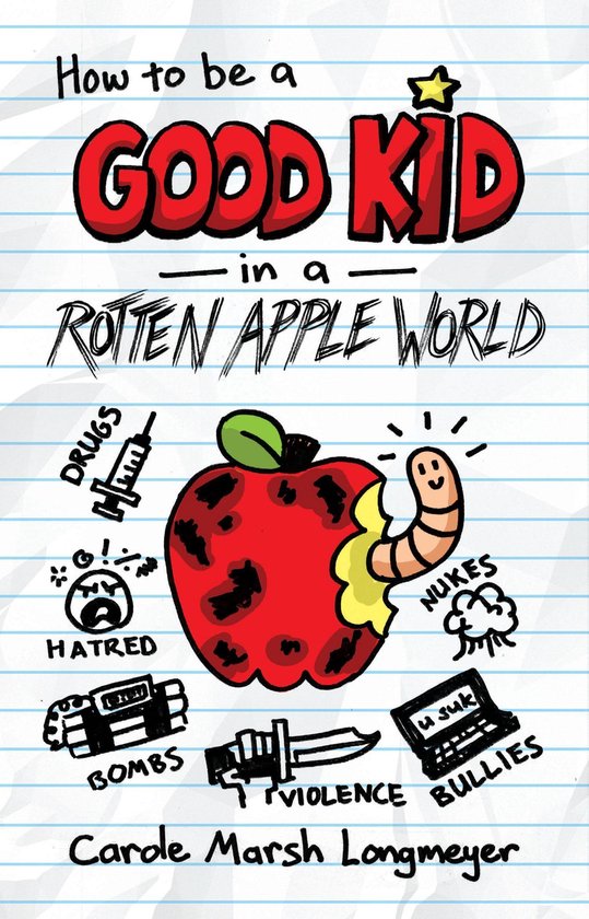 Omslag van How to be a Good Kid in a Rotten Apple World