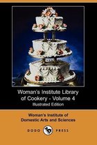 Woman's Institute Library Of Cookery - Volume 4 (Illustrated Edition) (Dodo Press)
