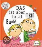 Charlie und Lola: Das ist aber total mein Buch!