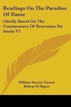 Readings on the Paradiso of Dante