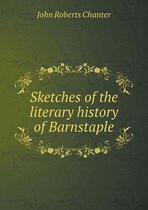 Sketches of the Literary History of Barnstaple