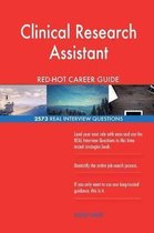 Clinical Research Assistant Red-Hot Career Guide; 2573 Real Interview Questions