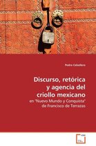 Discurso, retórica y agencia del criollo mexicano