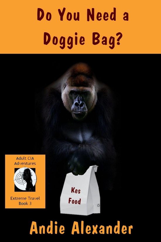 Extreme Travel 3 'Do You Need a Doggie Bag? (ebook), Andie Alexander