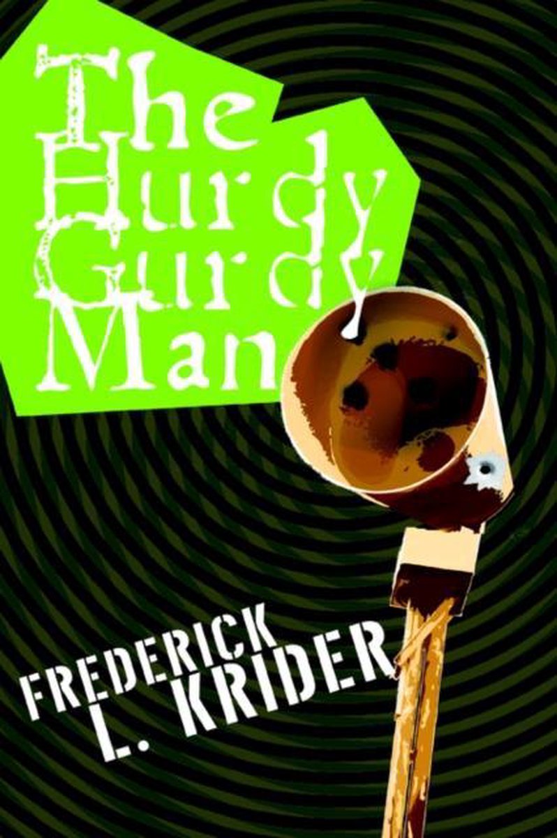 The Hurdy Gurdy Man - Frederick L Krider