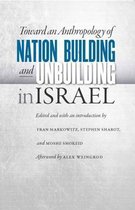 Toward An Anthropology Of Nation Building And Unbuilding In