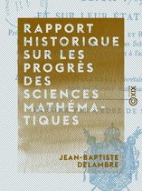 Rapport historique sur les progrès des sciences mathématiques