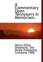 A Commentary Upon Tennyson's in Memoriam.