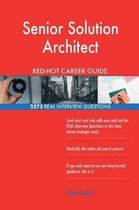 Senior Solution Architect Red-Hot Career Guide; 2573 Real Interview Questions