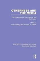 Routledge Library Editions: Cultural Studies- Otherness and the Media