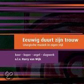 Eeuwig Duurt Zijn Trouw