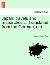 Japan: travels and researches ... Translated from the German, etc.