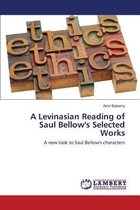 A Levinasian Reading of Saul Bellow's Selected Works