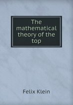 The Mathematical Theory of the Top