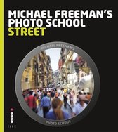 Michael Freeman's Photo School - Michael Freeman's Photo School: Street Photography