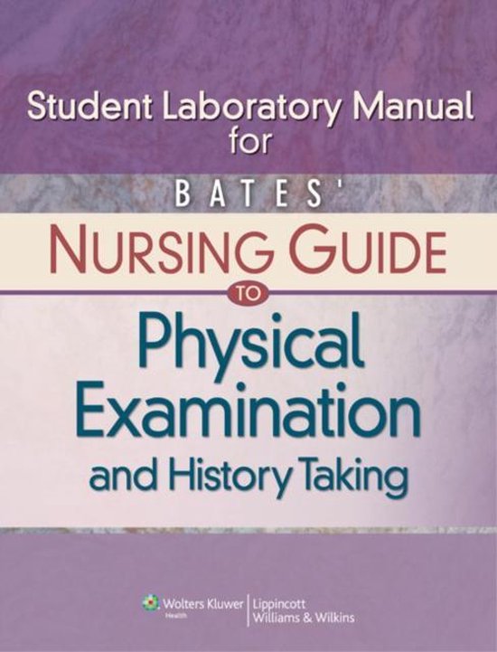 Student Laboratory Manual for Bates' Nursing Guide to Physical